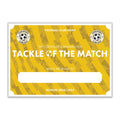 Personalised Football Club Certificates - Tackle Of The Match Custom Design (9 Colours)